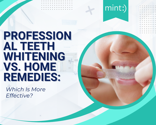 Professional Teeth Whitening vs. Home Remedies: Which Is More Effective?